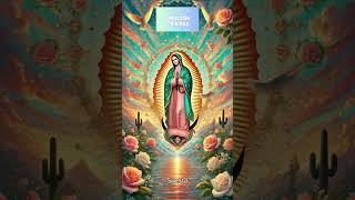 Ave María a Nuestra Señora de Guadalupe: Oración de Fe y Esperanza   #espiritualidad  #amor