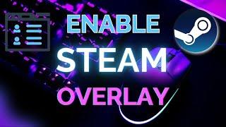 How to enable Steam Overlay? | Candid.Technology