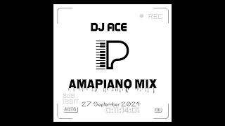 AMAPIANO MIX 2024 | 27 SEPTEMBER | DJ Ace ️