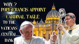 Why Did Pope Francis Appoint Cardinal Tagle to the Vatican's Central Bank?