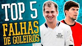 TOP FIVE #1: Falhas de Goleiros