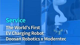 Doosan Robotics X Moderntec : The World's First EV Charging Robot