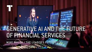 Generative AI and the Future of Financial Services | Mike Walsh | Futurist Keynote Speaker