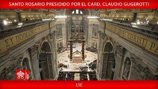 Santo Rosario presidido por el Card. Claudio Gugerotti 01 de marzo de 2025 LSE