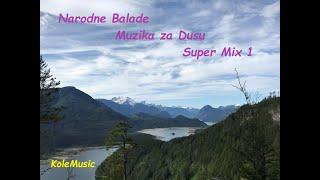 Narodne Balade - Muzika za Dusu - Super Mix 1 - KoleMusic