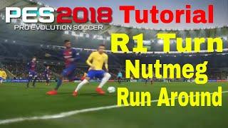 PES 2018 Tutorial - R1 Turn & Nutmeg/Run Around