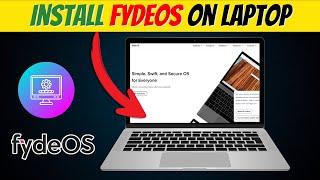 Install FydeOS on any Old Laptop or Windows 10 PC