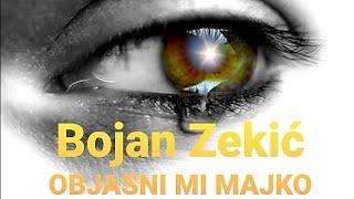 Bojan Zekic " OBJASNI MI MAJKO " StudioBojanZekic