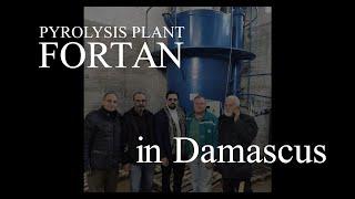 Pyrolysis plant FORTAN in Damascus, Syria