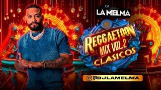 REGGAETON MIX VOL 2 | CLASICOS       #djlamelma #reggaeton #subemelmaaa