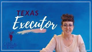 What is an Executor in Texas?