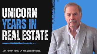 What Is The Unicorn Years In Real Estate? | San Ramon Valley Market Update | Danville CA