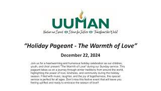 UUMAN Sunday Service, December 22, 2024 - Holiday Pageant - The Warmth of Love