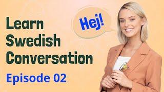 Learn Swedish Conversation - Improve Swedish Speaking & Listening Skill  | Svenska (Episode 02)