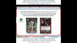 2024 Topps Chrome Update Baseball 5 Case (2D/3H) Player Break #4 - 11/18/24