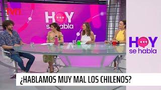 "El chileno", un "idioma" incomprendido por el mundo | Hoy se habla