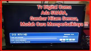 Cara memperbaiki tv digital hanya muncul suara