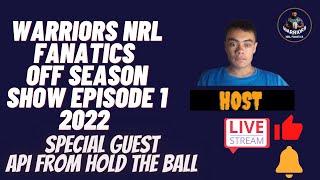 Warriors NRL Fanatics Off Season Show Episode 1 2022