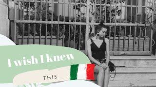 What I wish I knew before MOVING to ITALY