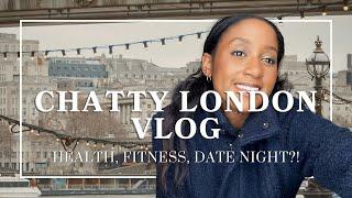 CHATTY LONDON VLOG, Getting Back in Shape, Date Night | A Florida Gal Abroad