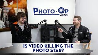 Is VIDEO killing the PHOTO star? Photo-Op Podcast S2E10
