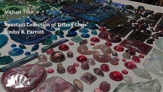 The Neustadt Collection of Tiffany Glass Virtual Tour with Lindsy R. Parrott