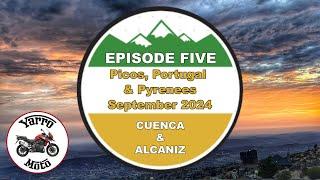 Ep5 'Picos, Portugal & Pyrenees' Tour - Sept 2024