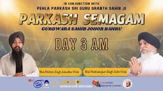 LIVE: Parkash Semagam Johor 2024 | Gurdwara Sahib Johor Bahru | Day 3 (AM)