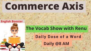 Daily Dose of a Word | The Vocab Show with Renu | Vocabulary Words |#vocab #english#meaning#commerce