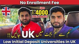 Lowest Initial Deposit Universities in UK - Upto 4000£ | No Enrollment Fee