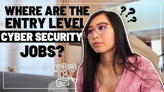 Where Are The Entry Level Jobs? Why Can't I Find an Entry Level Job in Cyber Security: Explained