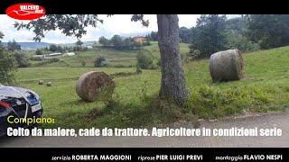 Compiano Colto da malore, cade da trattore  Agricoltore in condizioni serie