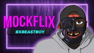 BXBeastBoy (MOCKFLIX #084)