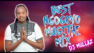 BEST OF NGOGOYO MUGITHI MURIMA MIX VOL:2 -DJ MULLAZ FT SALIM, JOHN NDICHU, KAMARU,DEMATHEW, ITUNGATI