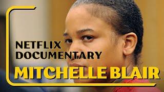 Mitchelle Blair Documentary Netflix: The Shocking Story of a Killer Mom