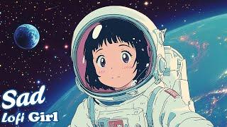 do you know how I feel? 🫧 Sad Lofi Girl Mix to Study/Work/Relax [chill lo-fi hip hop beats]