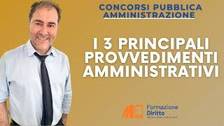 i 3 principali provvedimenti amministrativi