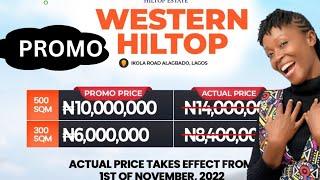 WESTERN HILLTOP ESTATE IKOLA ALAGBADO || SALES REOPENED |$10,000