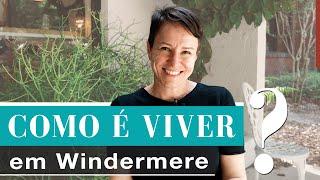 COMO É VIVER EM WINDERMERE?