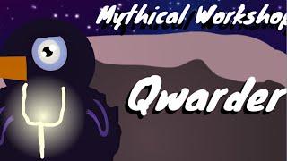 Mythical Workshop- Qwarder ( Animated)