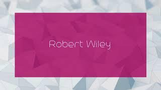 Robert Wiley - appearance