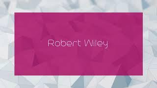 Robert Wiley - appearance