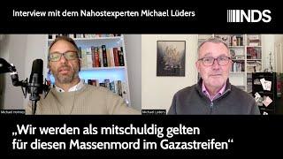 Interview mit Michael Lüders: „Wir werden als mitschuldig gelten für den Massenmord im Gazastreifen“