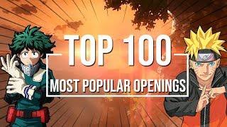 Top 100 Most Popular Anime Openings OF ALL TIME [HD 1080]