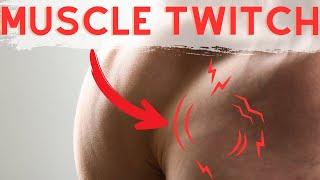 Why does my muscle twitch? Benign Fasciculation Syndrome