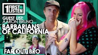 First Listen with Lauren: Barbarians Of California - "Far Out, Bro" Guest list: Aaron Bruno