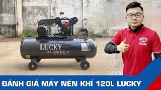 MÁY NÉN KHÍ 120 LÍT LUCKY NẠP KHÍ MẤT BAO LÂU??