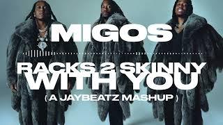 Migos & Monica - Racks 2 Skinny With You (A JAYBeatz Mashup)