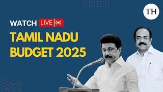 Live | Tamil Nadu Budget 2025
