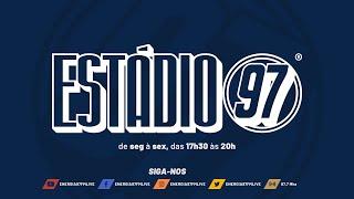 ESTÁDIO 97 - 28/08/24 - AO VIVO